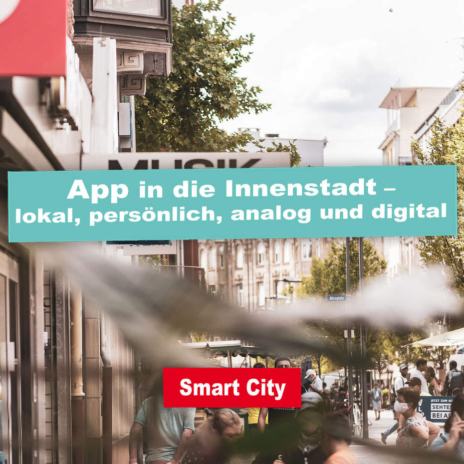 INNENSTADTENTWICKLUNG, STADTTEILE UND SMART CITY